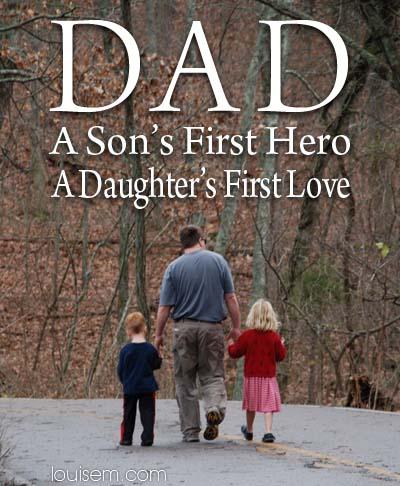 Son’s First Hero, Daughter’s First Love ~ I Must Tell You About My Daddy
