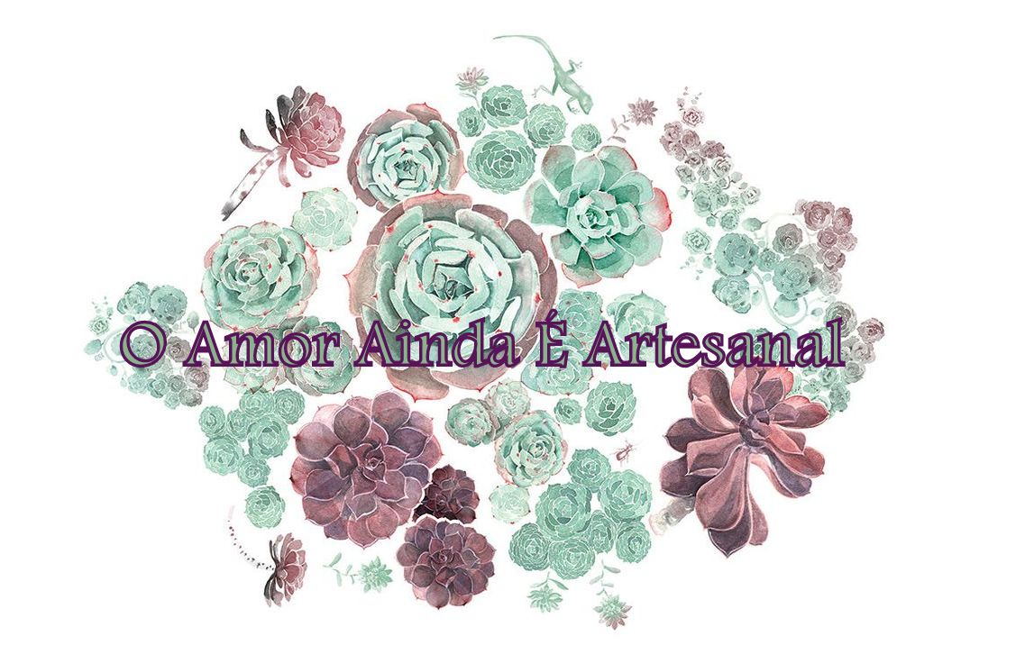 O Amor Ainda é Artesanal