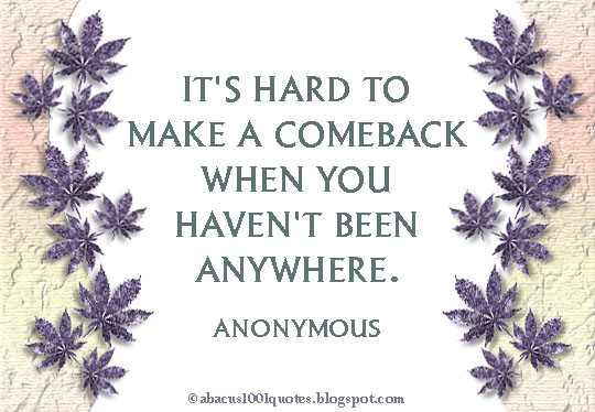 Inspirational Quotes on Making a Comeback | Abacus1001Quotes