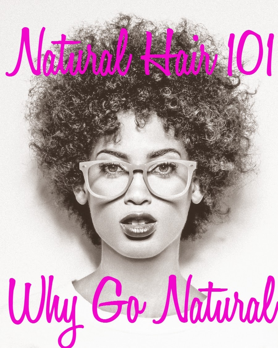 Natural Hair 101 Why Go Natural Napturally Dany