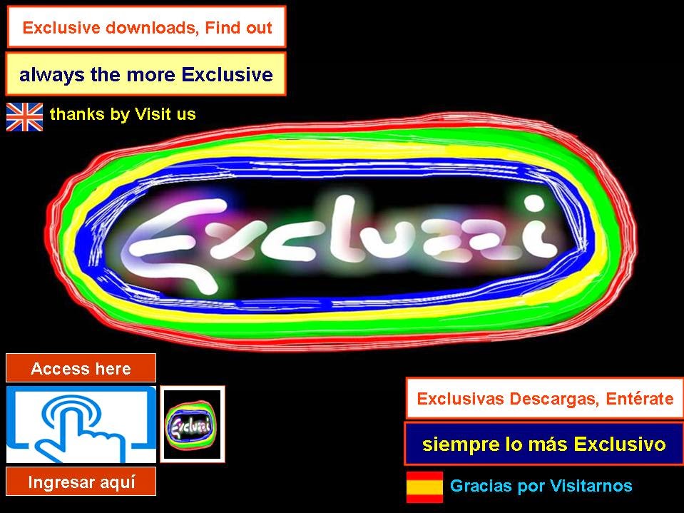 EXCLUZZInet find out and take advantage of all our exclusive Downloads, access here