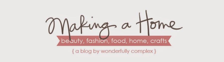 Making a Home {a blog by wonderfully complex}