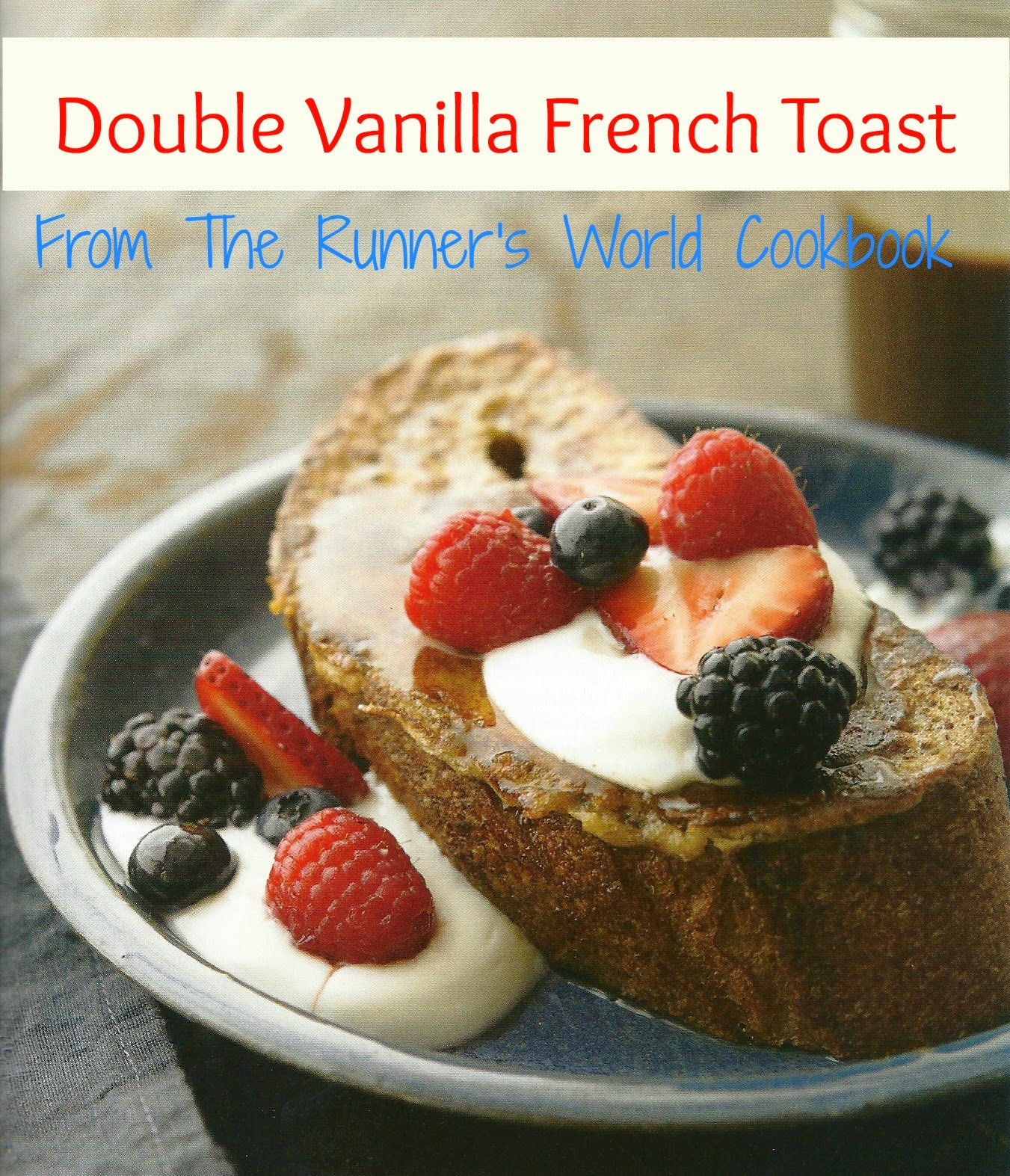 Fairytales and Fitness Double Vanilla French Toast From the Runner's