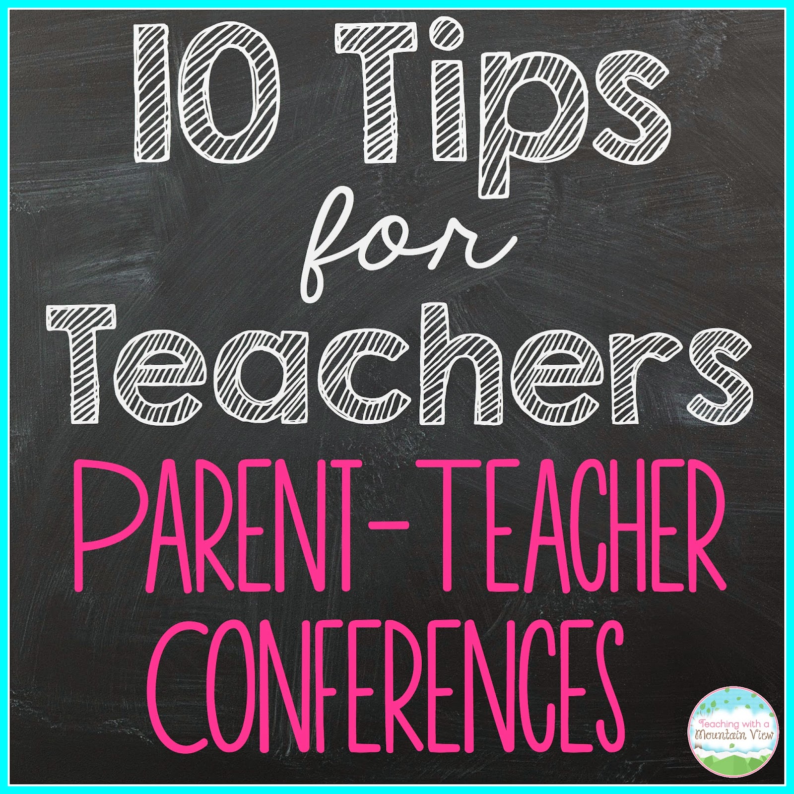 Teaching With a Mountain View: 10 Tips for Smooth Sailing Parent Teacher Conferences