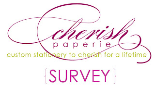 Reminder: Cherish Paperie Survey and Giveaway!