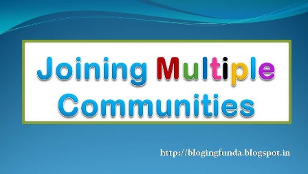 How joining multiple communities can help to grow traffic - BloggingFunda