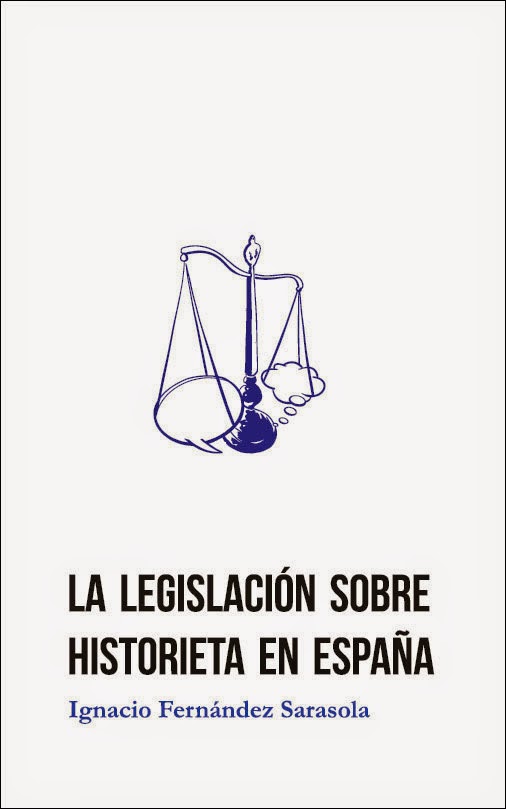 LA LEGISLACIÓN SOBRE HISTORIETA ESPAÑOLA-Ignacio Fernández Sarasola-Ediciones ACT