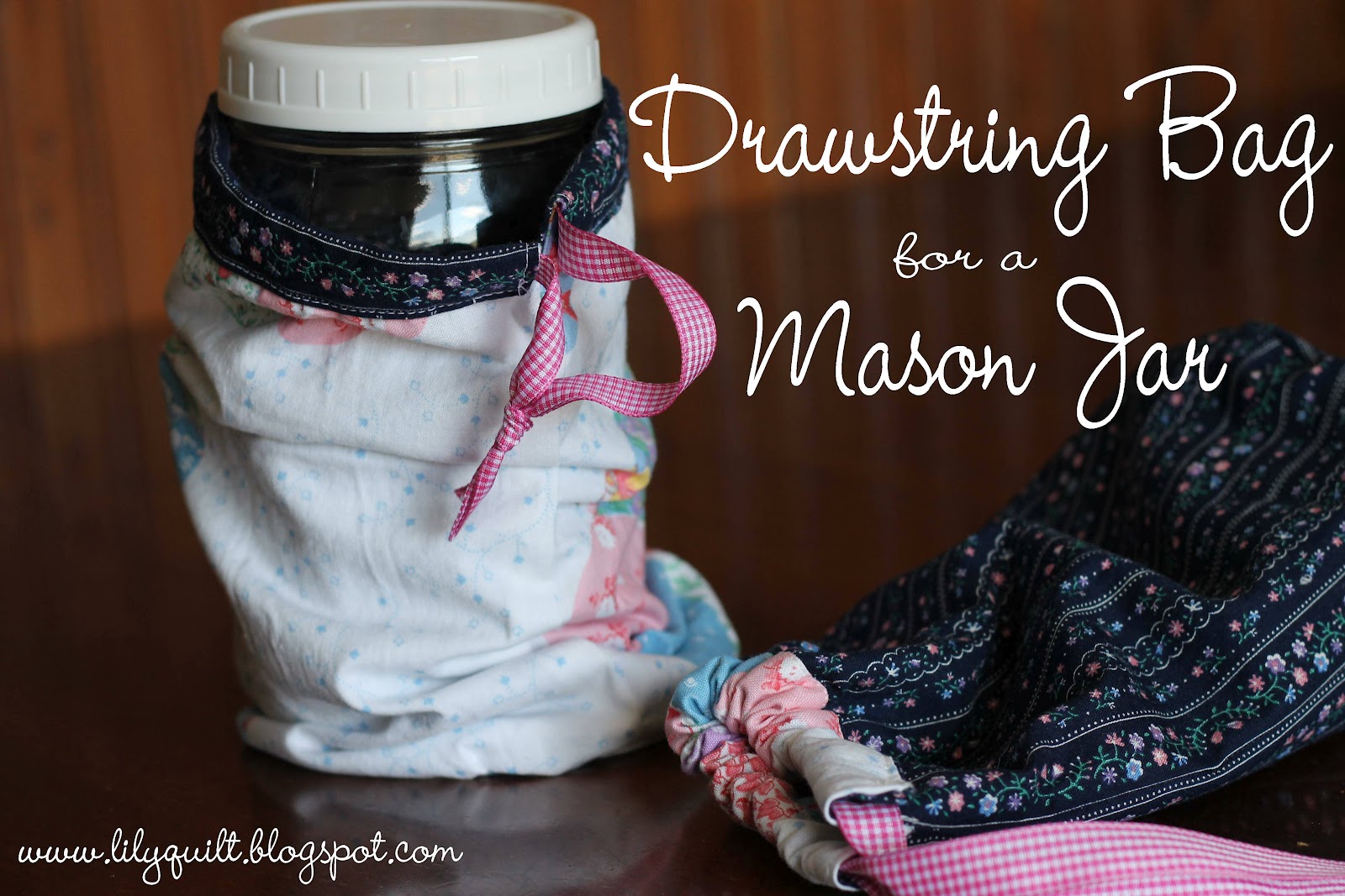 Lilyquilt Drawstring Bag for a Mason Jar Pattern and Tutorial