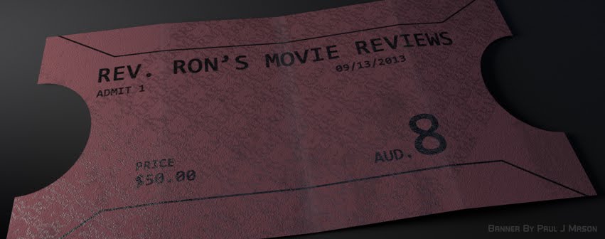 Rev. Ron's Movie Reviews