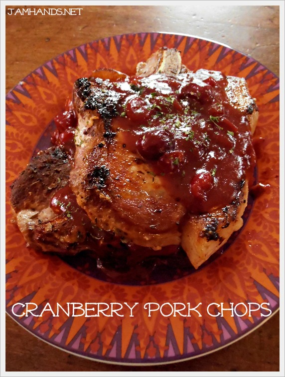 Jam Hands Cranberry Pork Chops
