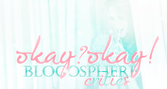 Okay? Okay! Critics Blogosphere - 