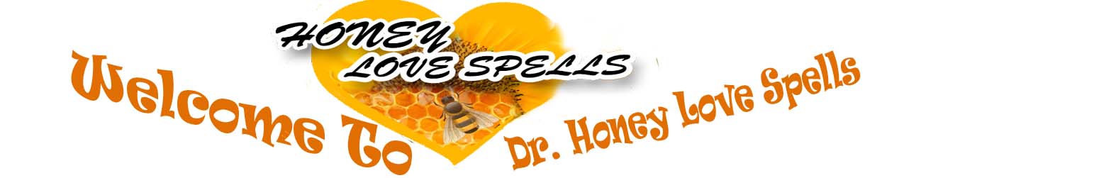 Welcome To Dr Honey Love Spells