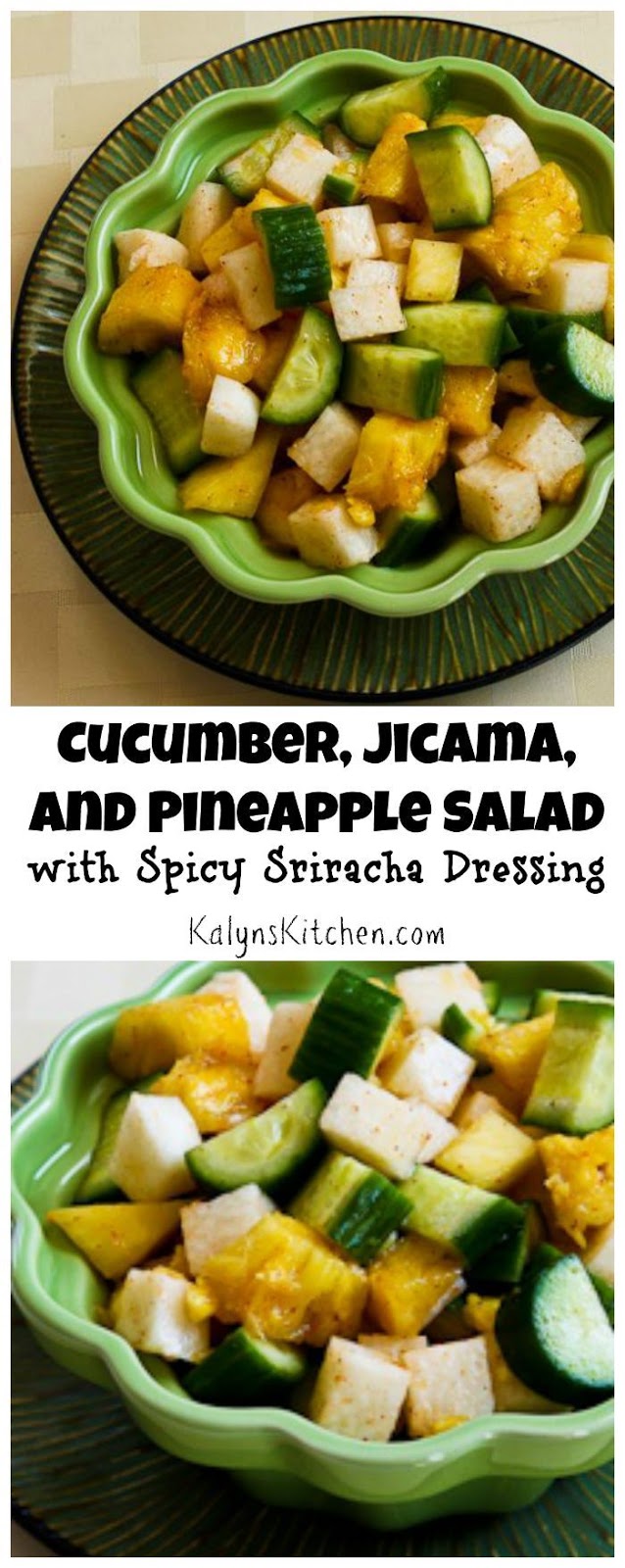 Cucumber, Jicama, and Pineapple Salad with Spicy Sriracha Dressing Kalyn's Kitchen