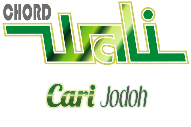 Kunci Gitar Lagu Wali Cari Jodoh Kunci Gitar Terlengkap
