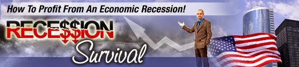 Recession Survival-How to Profit From an Economic Recession