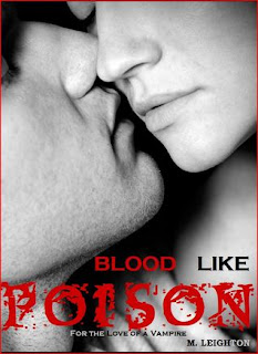Blood Like Poison: For the Love of a Vampire M. Leighton