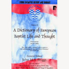 A Dictionary of European Baptist Life and Thought
