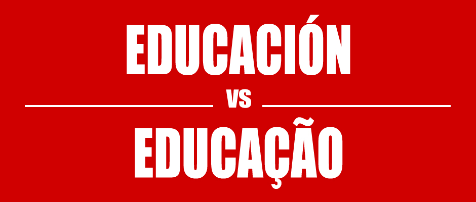 EDUCACIÓN VS. EDUCAÇÃO