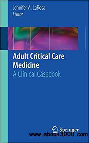 02-Adult Critical Care Medicine A Clinical Casebook 2019