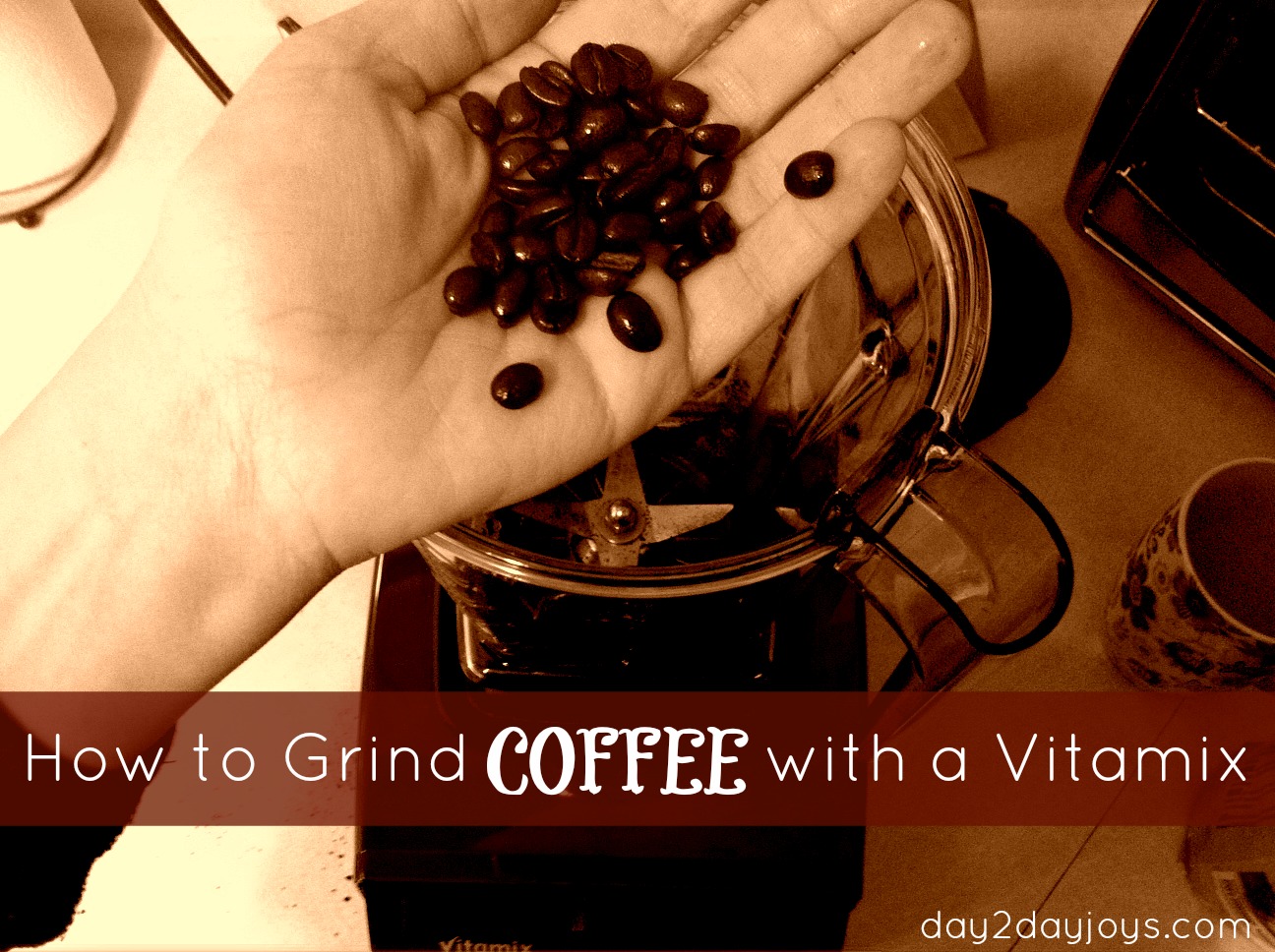 Can You Grind Coffee Beans In A Blender Reddit How To Grind Coffee With A Vitamix Day2day Joys
