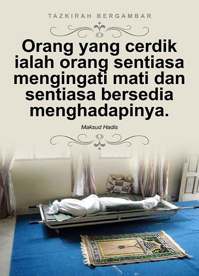 Kita harus selalu ingat mati Kita harus selalu ingat mati