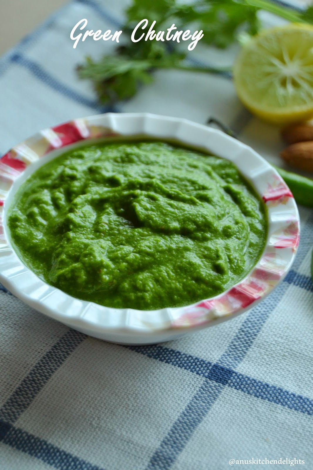 Anu's Kitchendelights Green Chutney Coriander Chutney for Chaat Recipes