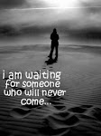 I`m waiting for someone who honestly with me..