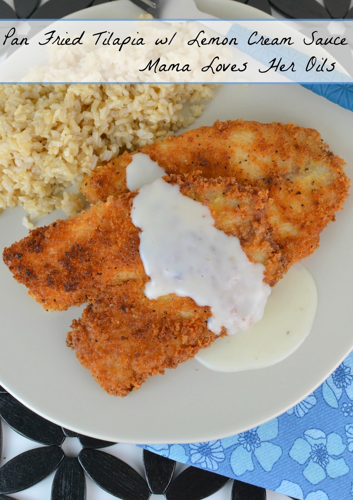 Pan Fried Tilapia with Young Living Essential Oil Lemon Cream Sauce Recipe