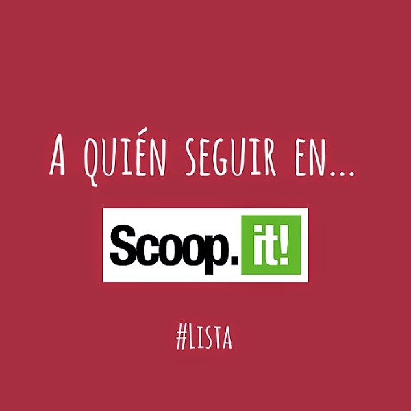 Contar con TIC ¿A quién seguir en Scoop.it? Content Curation en Educación