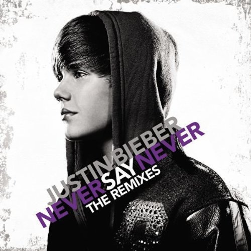 Never Say Never - The Remixes Japan by Justin Bieber on