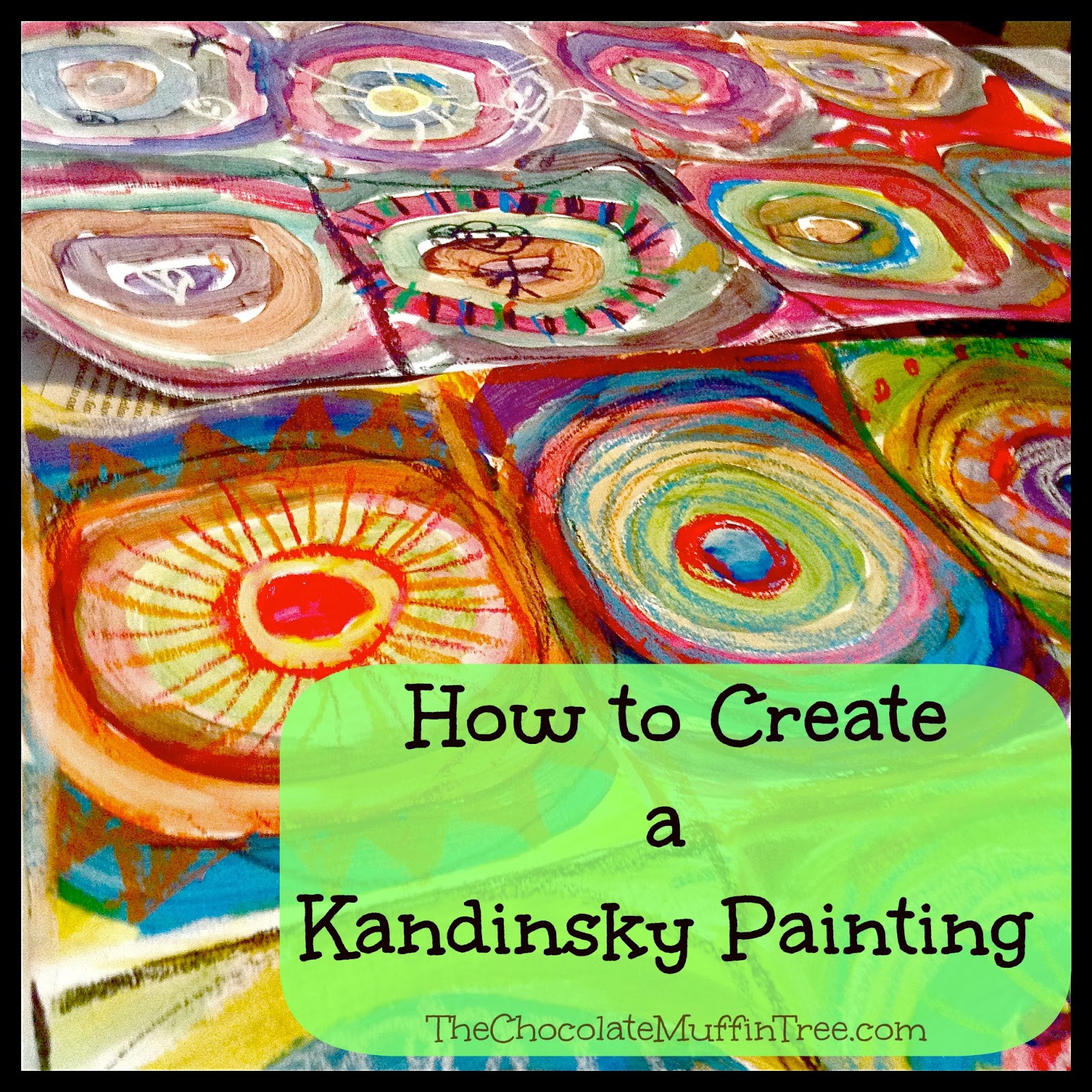 the chocolate muffin tree how to make an abstract kandinsky painting