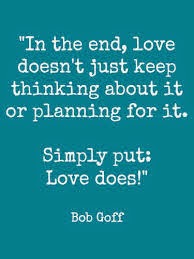 Love Does Bob Goff Quotes Because He Told Me To: Love Does - Favorite Quotes From The Book!