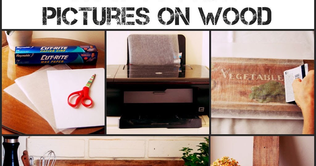 How To Print Pictures On Wood DIY Craft Projects