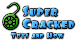 Super Cracked Toys and How
