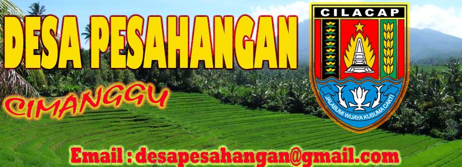 ...DESA PESAHANGAN  CIMANGGU ...