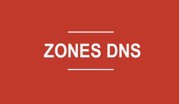 Cours complet sur les zones DNS