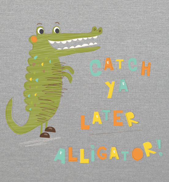 Lisa Martin Children's Illustration catch ya later alligator!