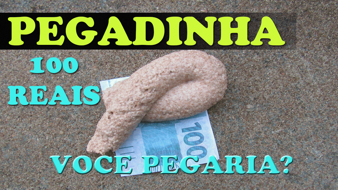 PEGADINHA 100 REAIS