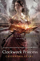 Mini Review: Clockwork Princess (The Infernal Devices #3) by Cassandra Clare