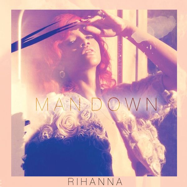 Tune Of The Day Rihanna Man Down