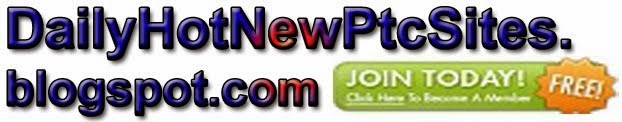 Daily New PTC Sites| Best PTC Sites| Paying Sites| Top 10 PTC Sites |Trusted Sites