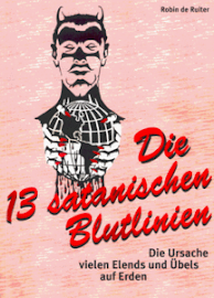 Die 13 satanischen Blutlinien - Die Ursachen vielen Elends und Übels auf Erden