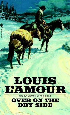Over in the Dry Side Louis L'Amour