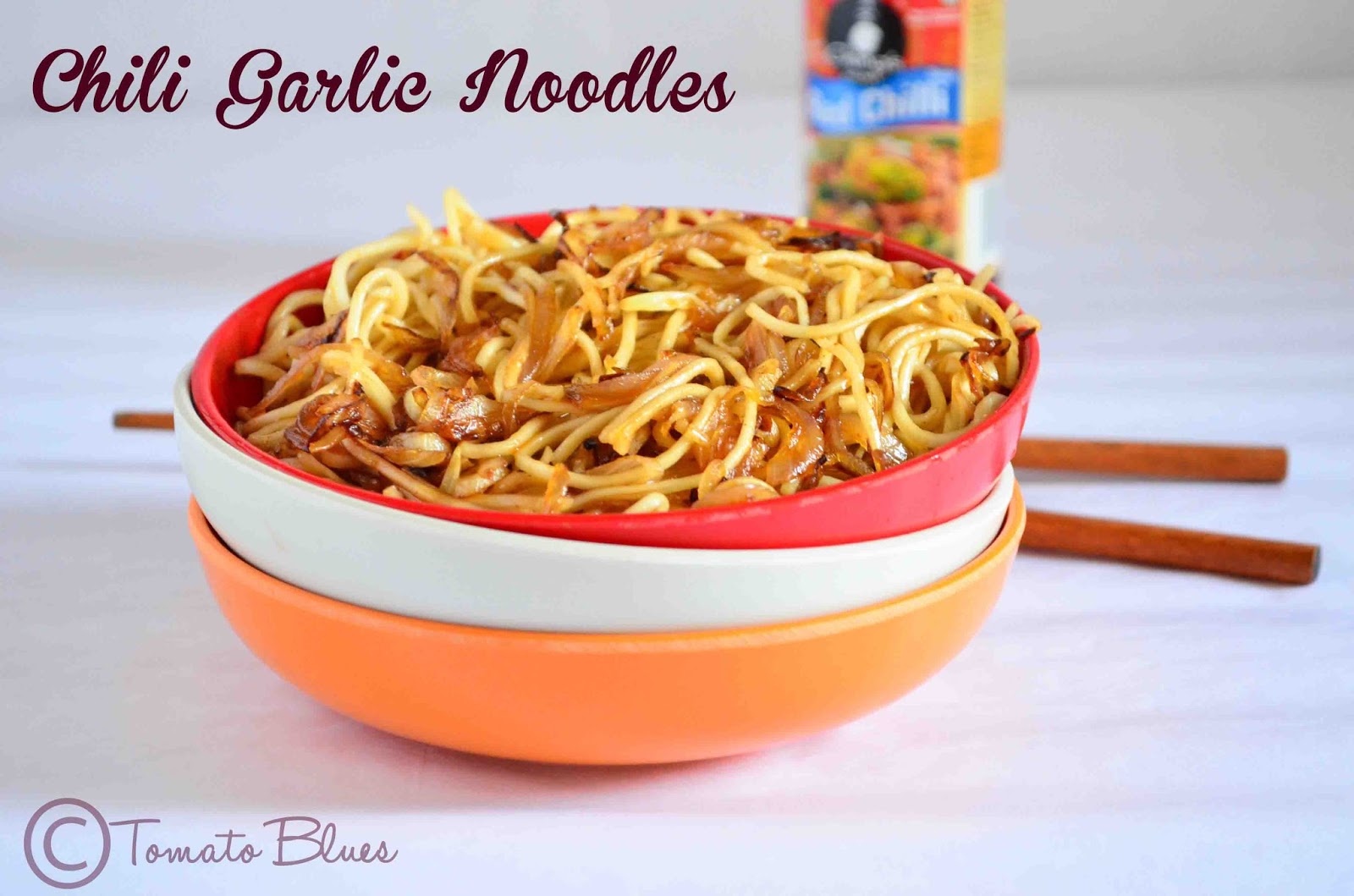 Chili Garlic Noodles Recipe Chinese Recipes Tomato Blues