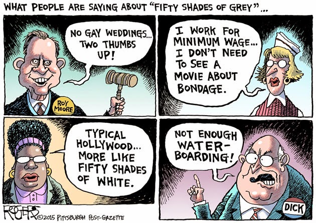 Reactions to Fifty Shades of Grey:  Roy Moore:  