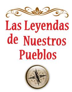 Las Leyendas de Nuestros Pueblos