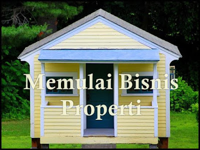 Memulai Bisnis Properti Memulai Bisnis Properti