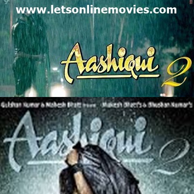 aashiqui 2 full movie online aashiqui 2 full movie online