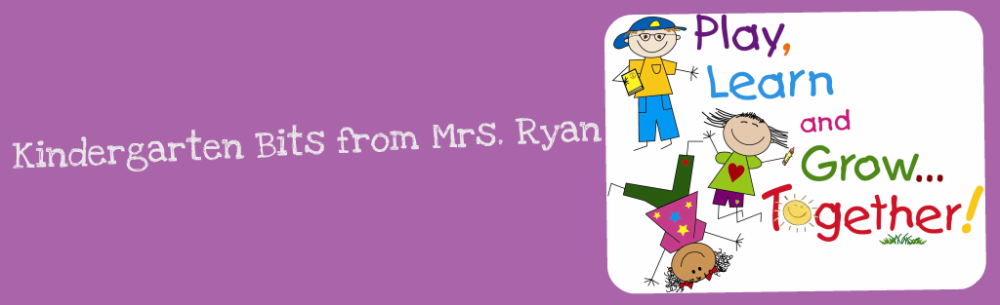 Kindergarten Bits           from Mrs. Ryan