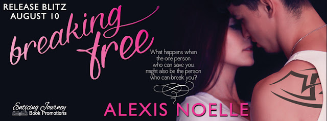 Breaking Free by Alexis Noelle Release Blitz
